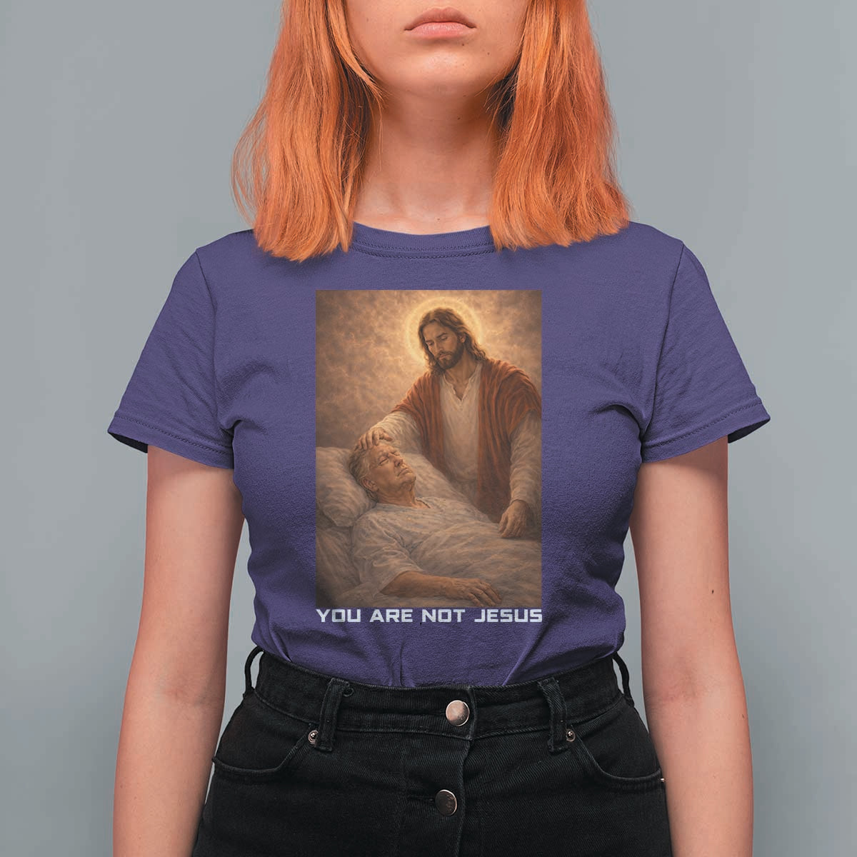 Funny Sarcastic Political Satire T Shirt For Women You Are Not Jesus