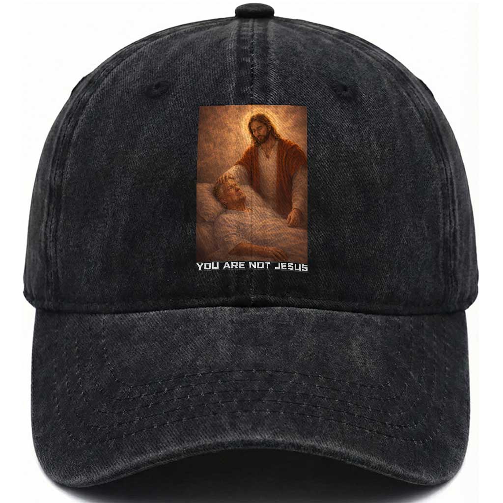 Funny Sarcastic Political Satire Washed Cotton Baseball Cap You Are Not Jesus