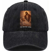 Funny Sarcastic Political Satire Washed Cotton Baseball Cap You Are Not Jesus