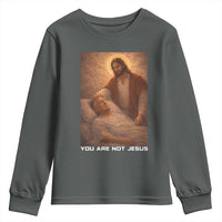 Funny Sarcastic Political Satire Youth Sweatshirt You Are Not Jesus