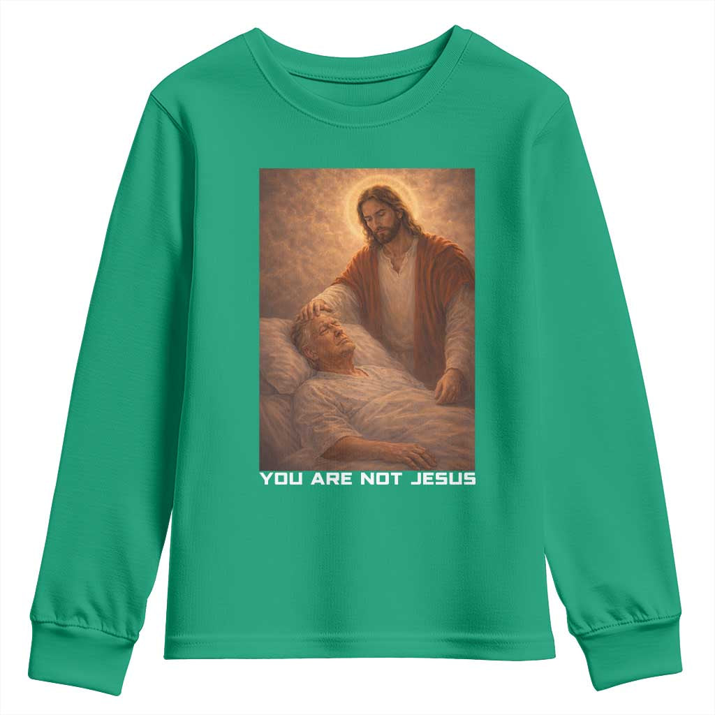 Funny Sarcastic Political Satire Youth Sweatshirt You Are Not Jesus