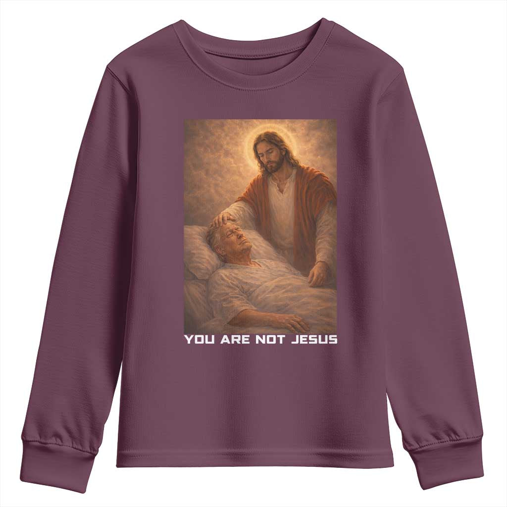 Funny Sarcastic Political Satire Youth Sweatshirt You Are Not Jesus
