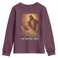 Funny Sarcastic Political Satire Youth Sweatshirt You Are Not Jesus