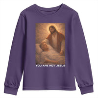 Funny Sarcastic Political Satire Youth Sweatshirt You Are Not Jesus