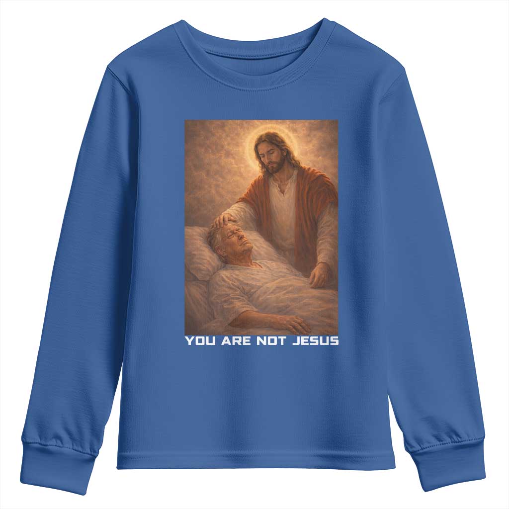 Funny Sarcastic Political Satire Youth Sweatshirt You Are Not Jesus