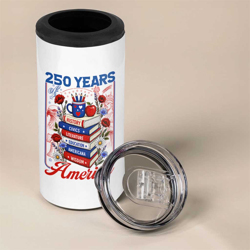 250 Years Of America American Teacher Graphic 4 in 1 Can Cooler Tumbler Patriotic Educator Gift