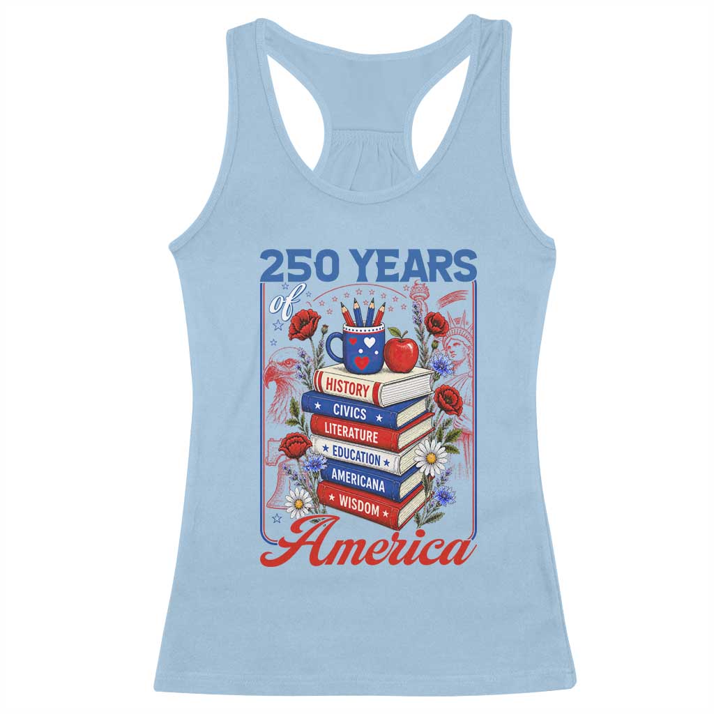 250 Years Of America American Teacher Graphic Racerback Tank Top Patriotic Educator Gift