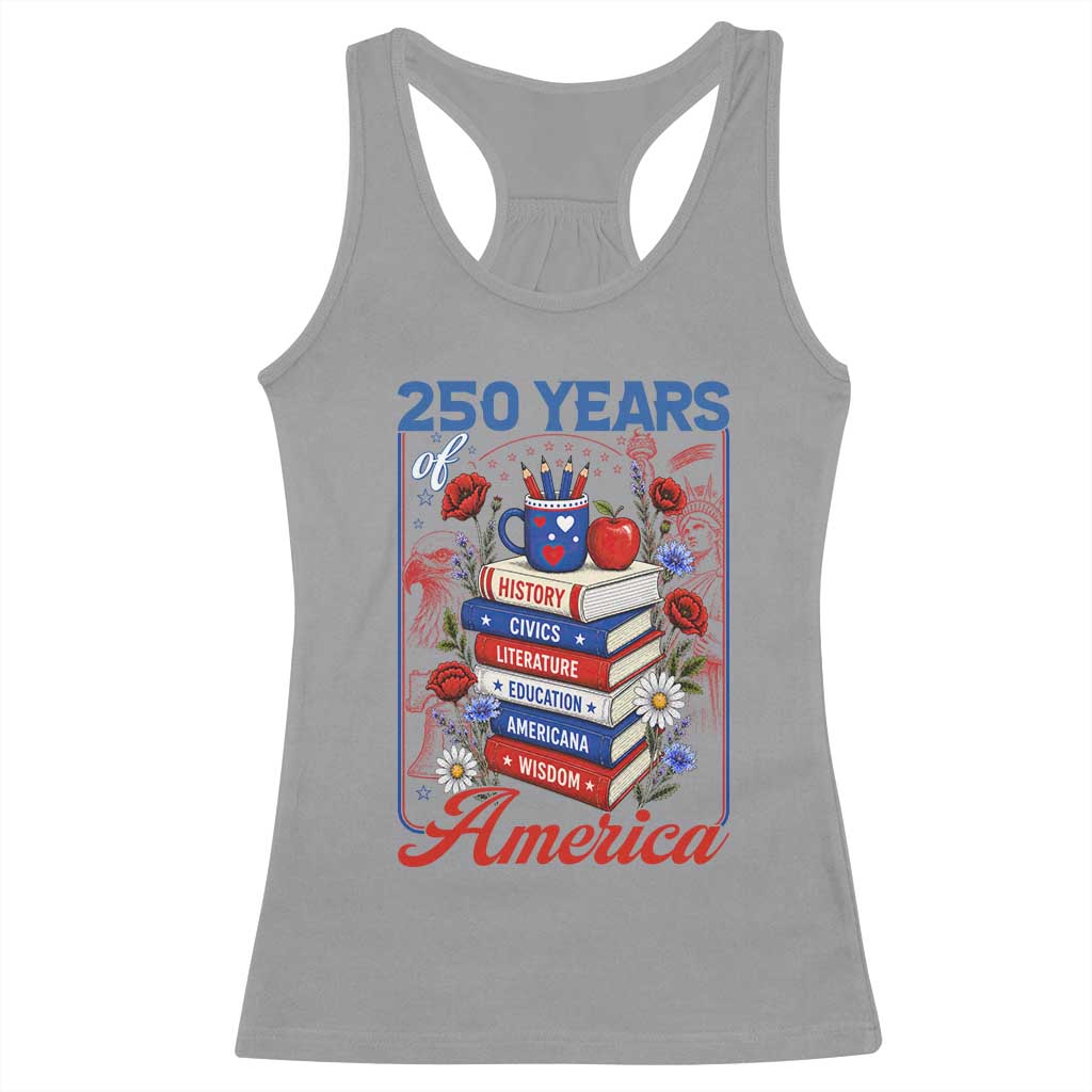 250 Years Of America American Teacher Graphic Racerback Tank Top Patriotic Educator Gift