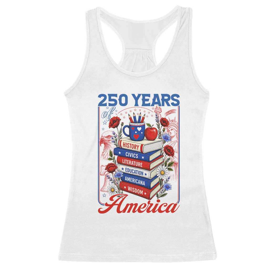 250 Years Of America American Teacher Graphic Racerback Tank Top Patriotic Educator Gift