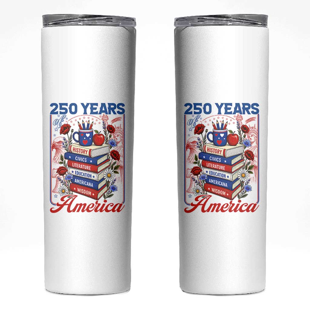 250 Years Of America American Teacher Graphic Skinny Tumbler Patriotic Educator Gift