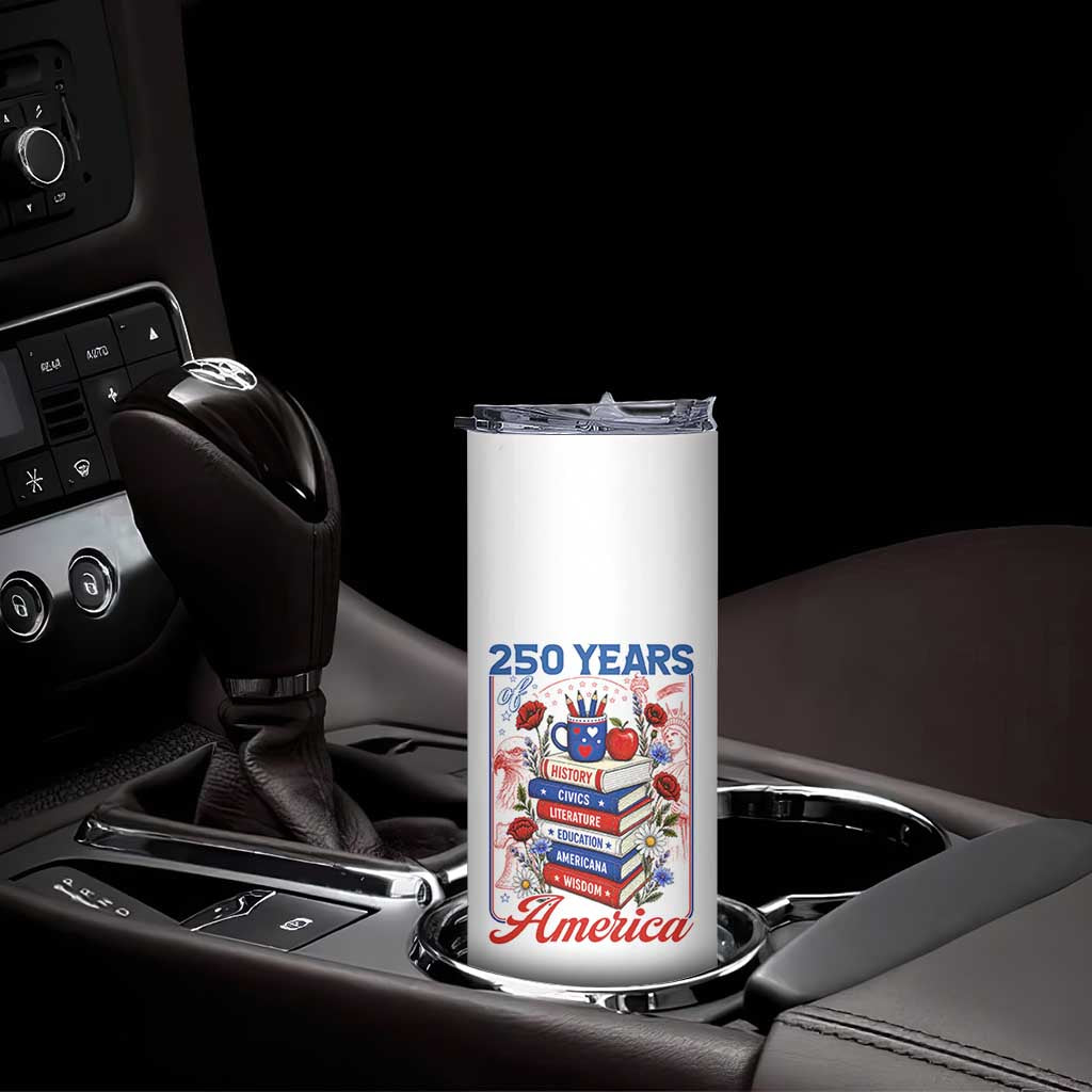 250 Years Of America American Teacher Graphic Skinny Tumbler Patriotic Educator Gift