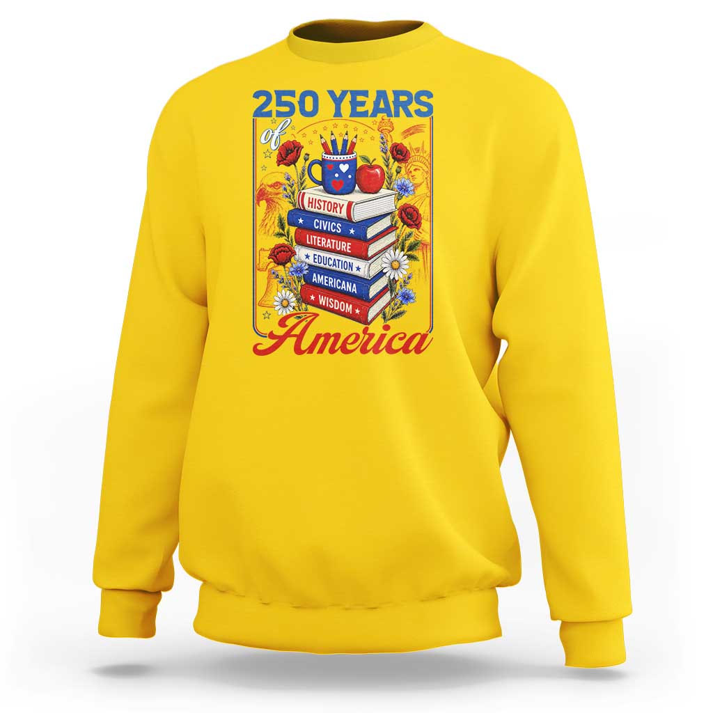 250 Years Of America American Teacher Graphic Sweatshirt Patriotic Educator Gift