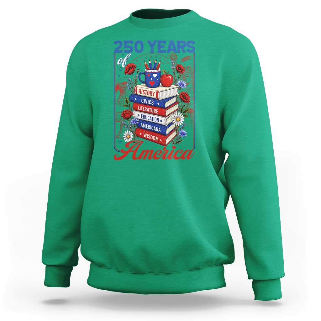 250 Years Of America American Teacher Graphic Sweatshirt Patriotic Educator Gift