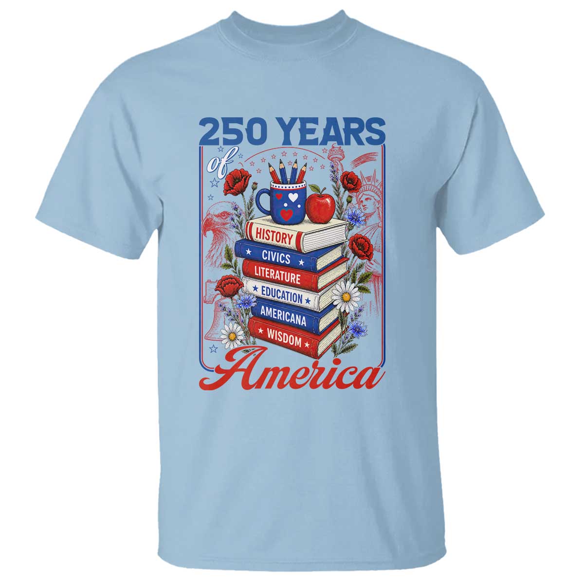 250 Years Of America American Teacher Graphic T Shirt Patriotic Educator Gift