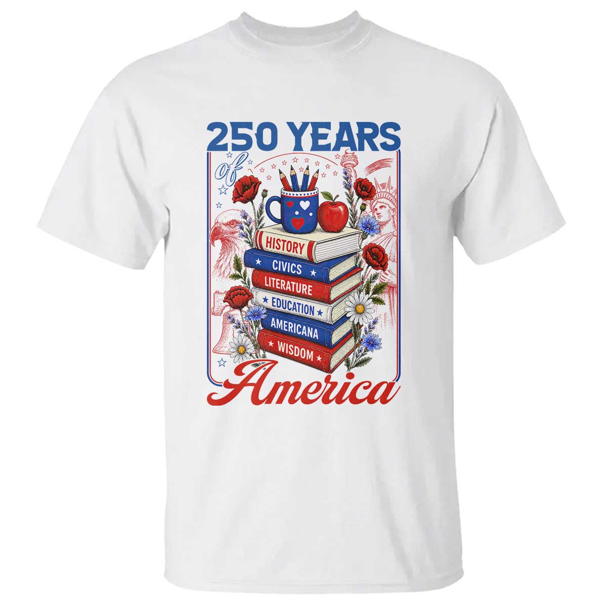 250 Years Of America American Teacher Graphic T Shirt Patriotic Educator Gift