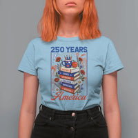 250 Years Of America American Teacher Graphic T Shirt For Women Patriotic Educator Gift