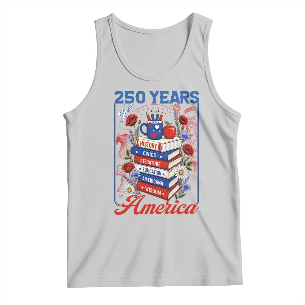 250 Years Of America American Teacher Graphic Tank Top Patriotic Educator Gift