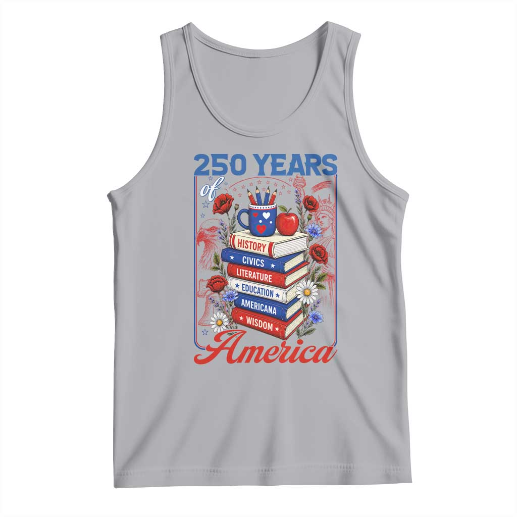 250 Years Of America American Teacher Graphic Tank Top Patriotic Educator Gift