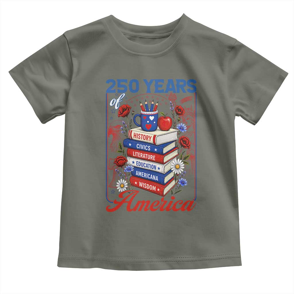 250 Years Of America American Teacher Graphic Toddler T Shirt Patriotic Educator Gift