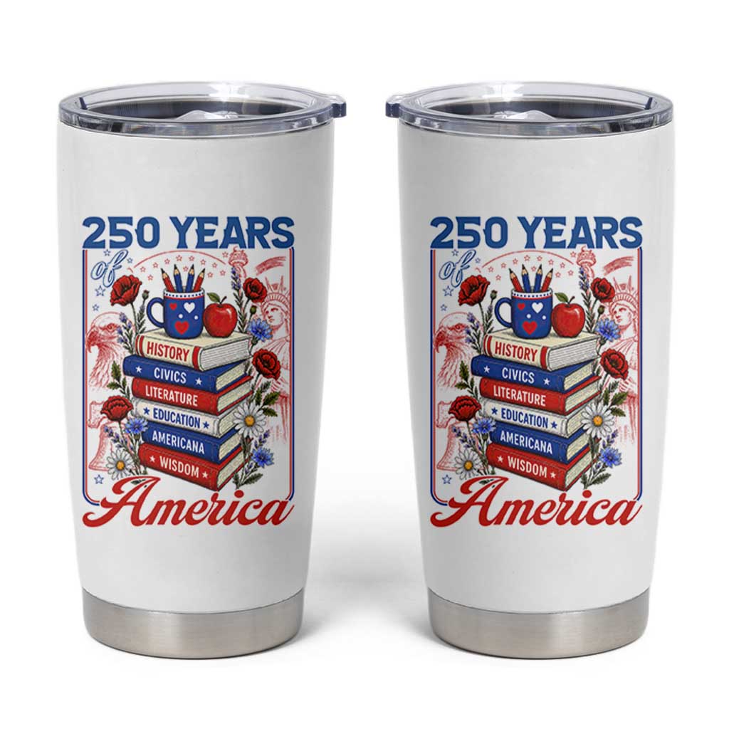250 Years Of America American Teacher Graphic Tumbler Cup Patriotic Educator Gift