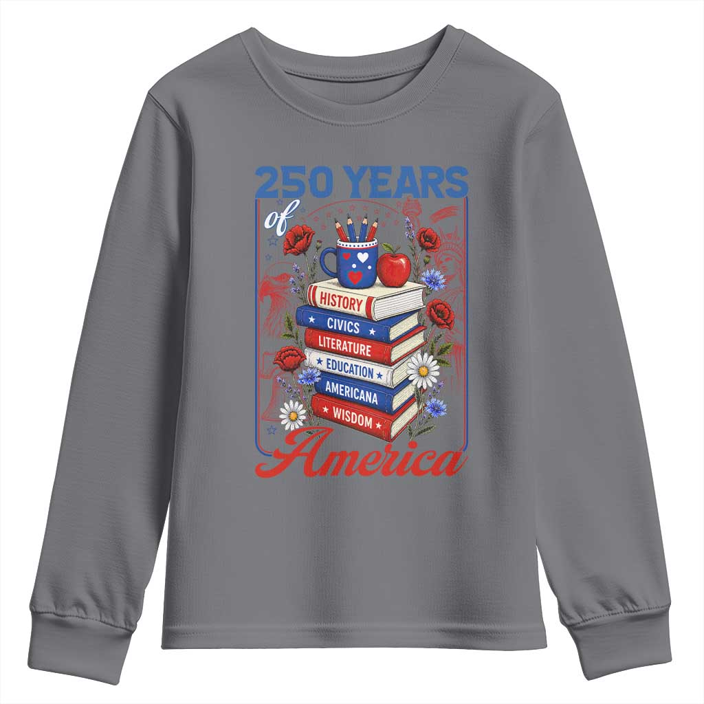 250 Years Of America American Teacher Graphic Youth Sweatshirt Patriotic Educator Gift