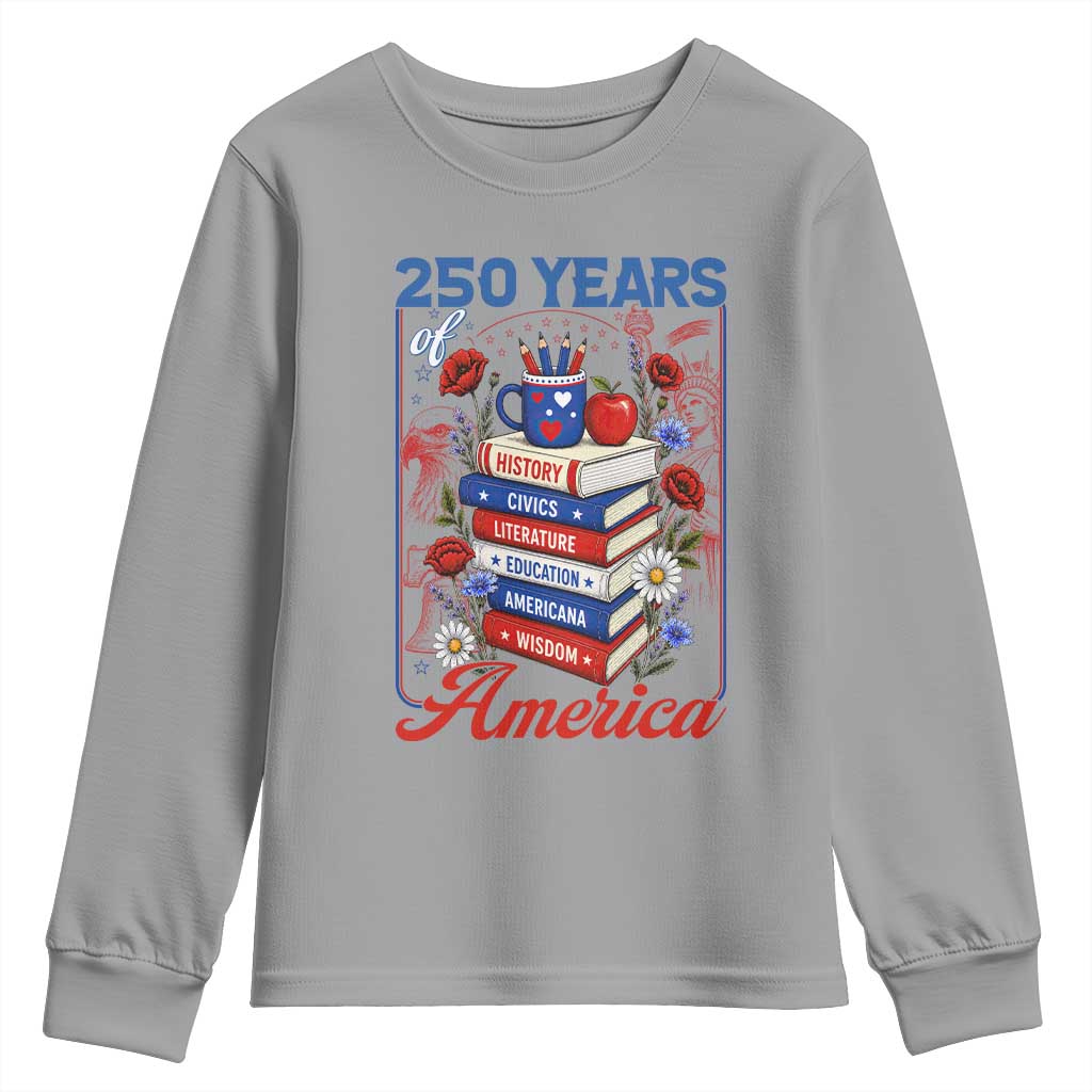250 Years Of America American Teacher Graphic Youth Sweatshirt Patriotic Educator Gift