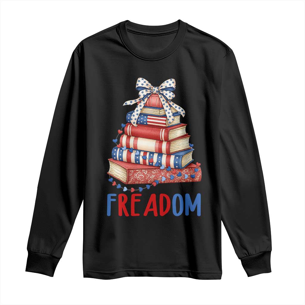 Funny Patriotic Book Lover Gift Long Sleeve Shirt Freadom