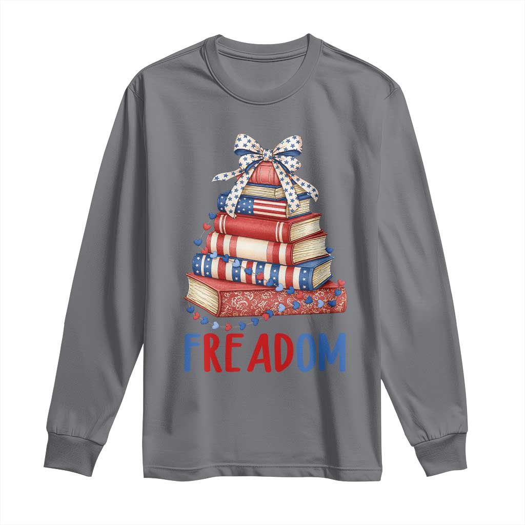 Funny Patriotic Book Lover Gift Long Sleeve Shirt Freadom