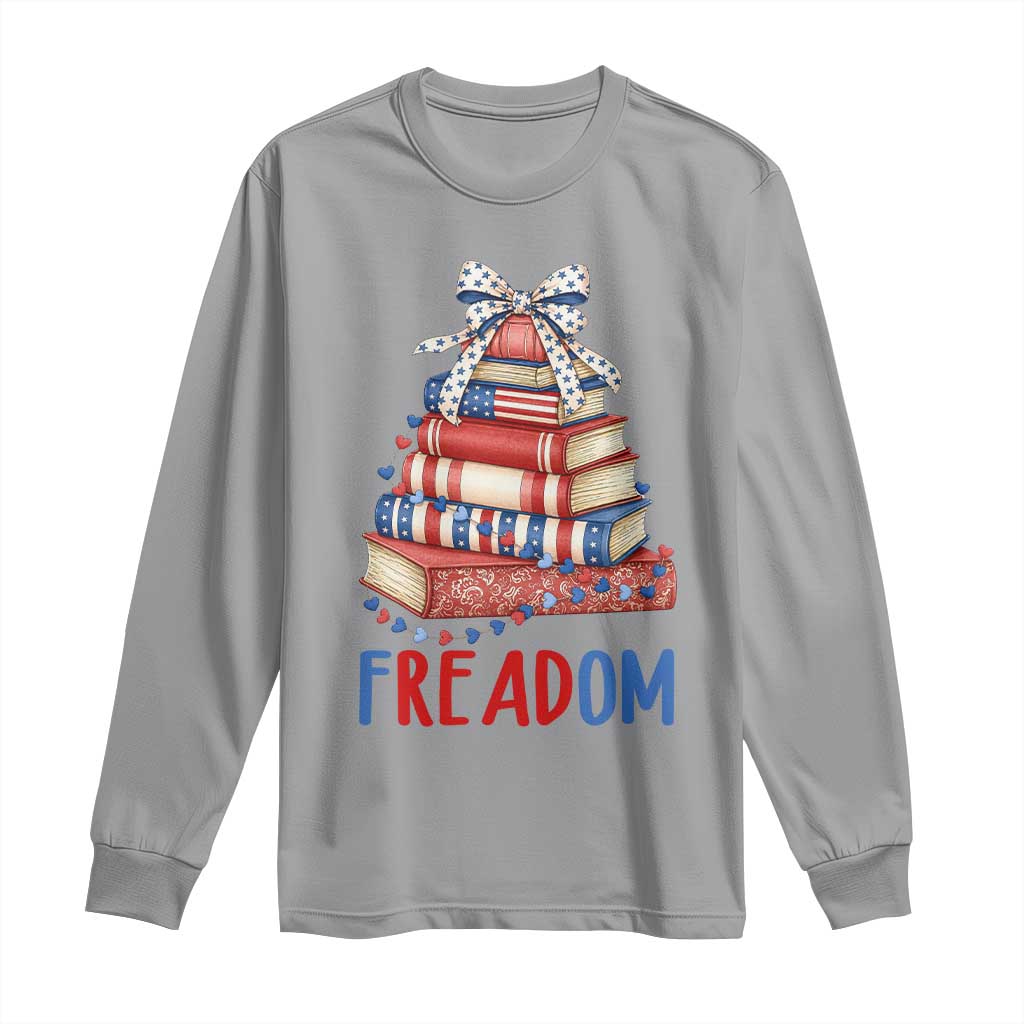 Funny Patriotic Book Lover Gift Long Sleeve Shirt Freadom