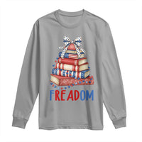 Funny Patriotic Book Lover Gift Long Sleeve Shirt Freadom