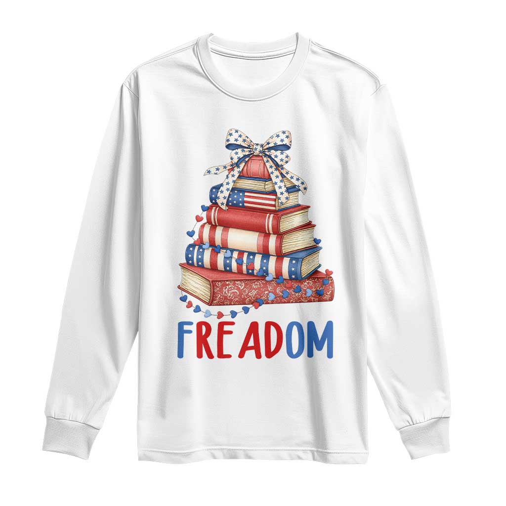 Funny Patriotic Book Lover Gift Long Sleeve Shirt Freadom
