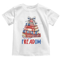 Funny Patriotic Book Lover Gift Toddler T Shirt Freadom