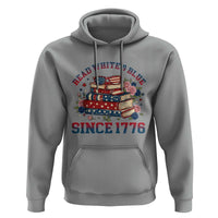 Funny Patriotic Book Lover Gift Hoodie Read White Blue Since 1776