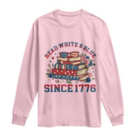 Funny Patriotic Book Lover Gift Long Sleeve Shirt Read White Blue Since 1776