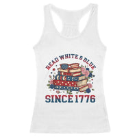 Funny Patriotic Book Lover Gift Racerback Tank Top Read White Blue Since 1776