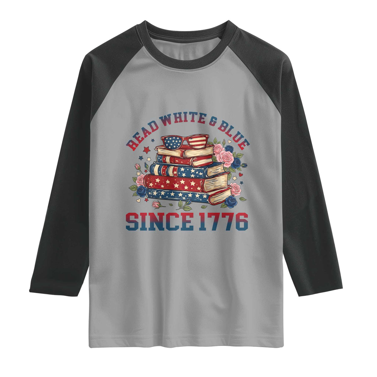 Funny Patriotic Book Lover Gift Raglan Shirt Read White Blue Since 1776