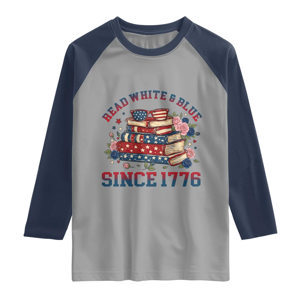 Funny Patriotic Book Lover Gift Raglan Shirt Read White Blue Since 1776