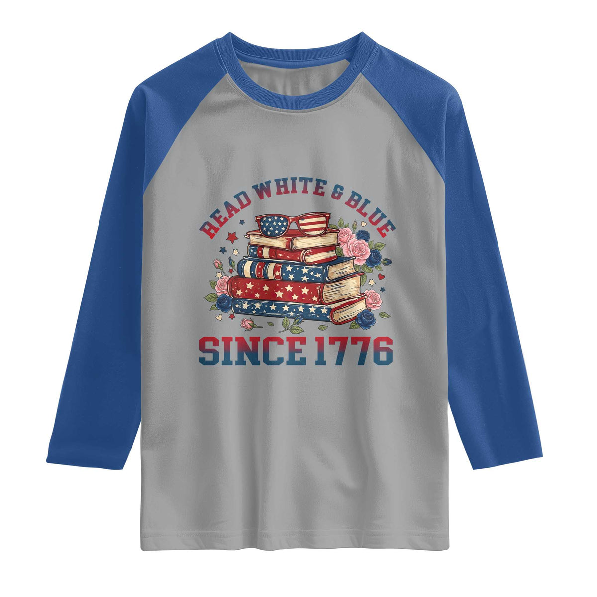 Funny Patriotic Book Lover Gift Raglan Shirt Read White Blue Since 1776