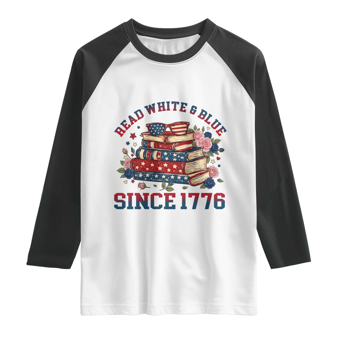 Funny Patriotic Book Lover Gift Raglan Shirt Read White Blue Since 1776