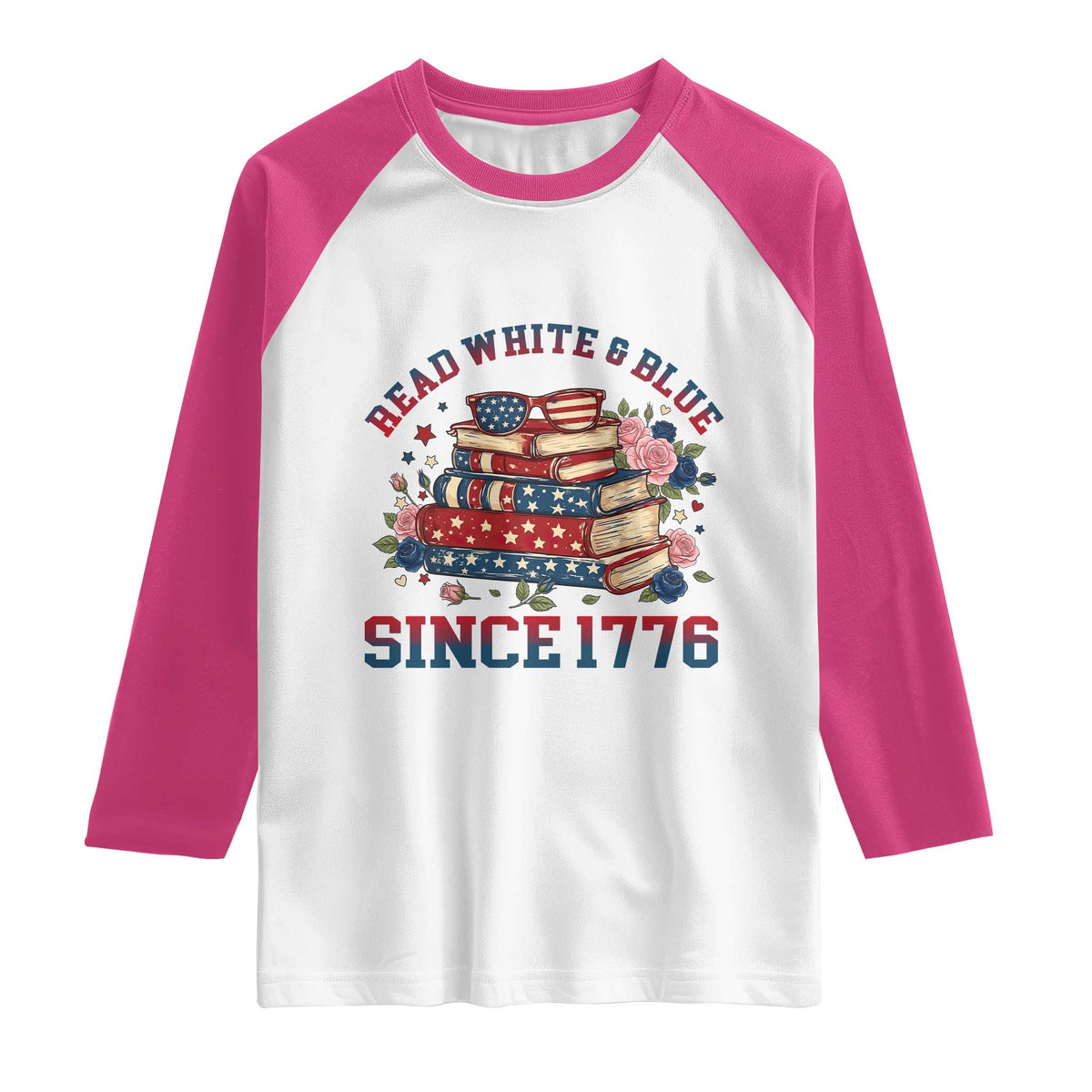 Funny Patriotic Book Lover Gift Raglan Shirt Read White Blue Since 1776