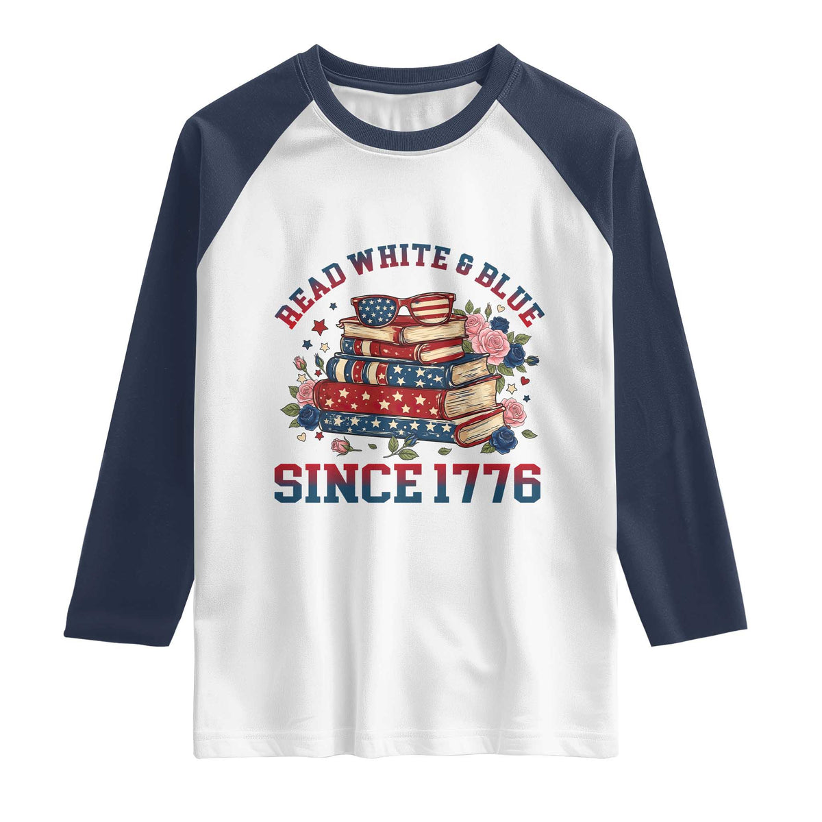 Funny Patriotic Book Lover Gift Raglan Shirt Read White Blue Since 1776