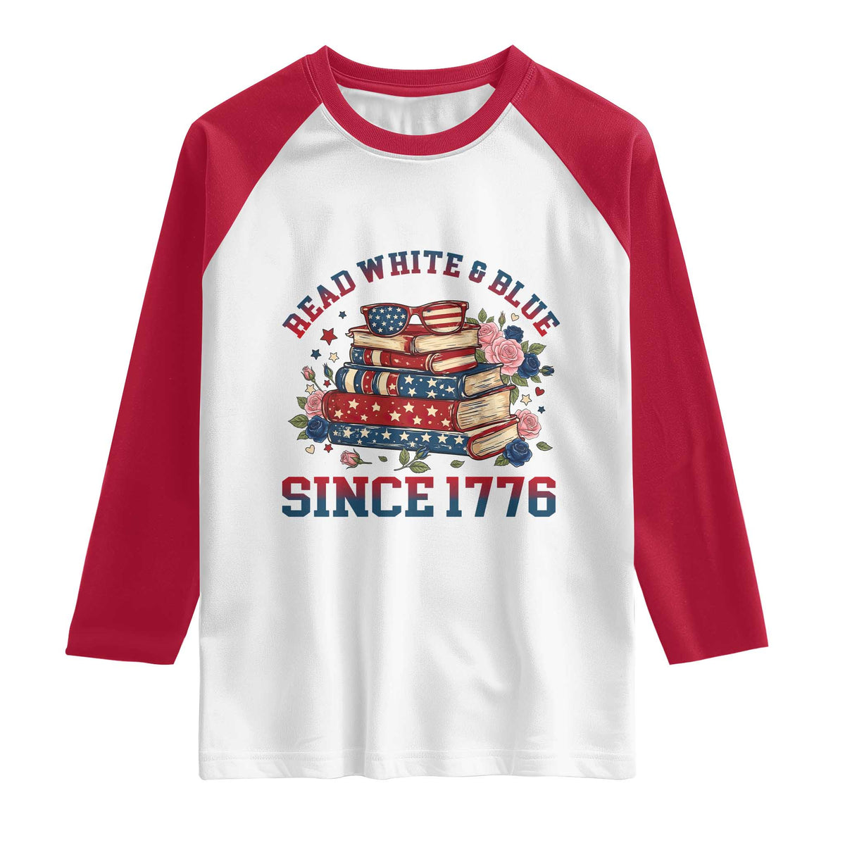 Funny Patriotic Book Lover Gift Raglan Shirt Read White Blue Since 1776