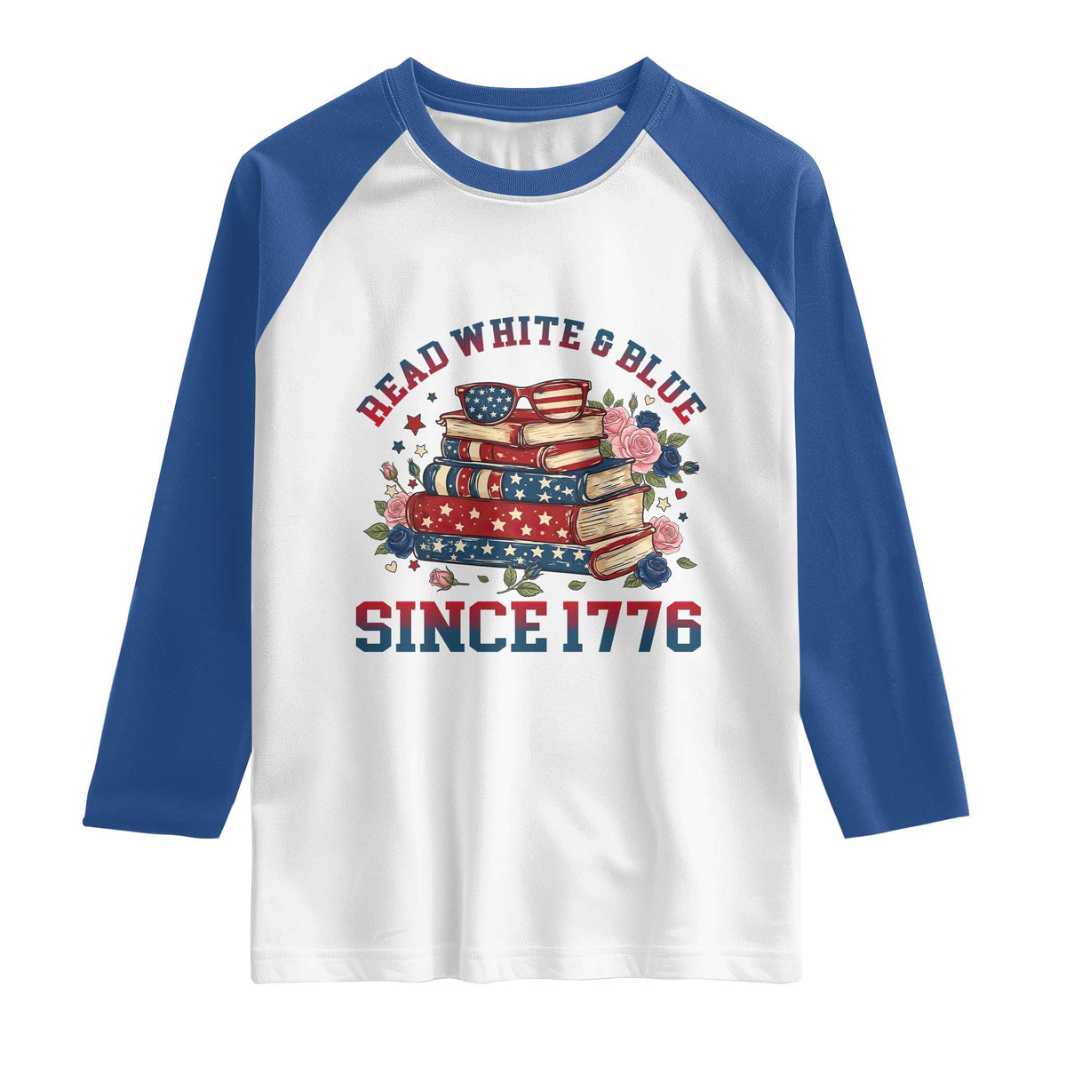 Funny Patriotic Book Lover Gift Raglan Shirt Read White Blue Since 1776