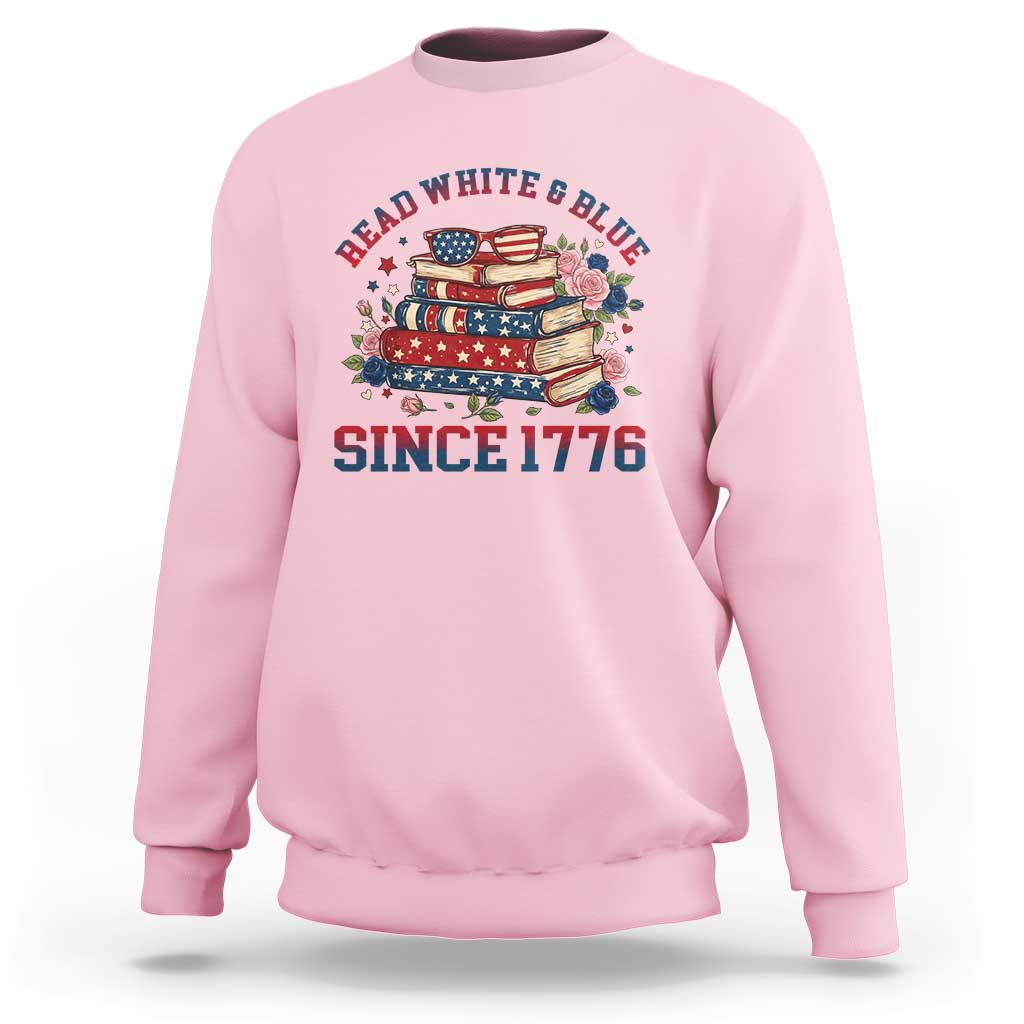 Funny Patriotic Book Lover Gift Sweatshirt Read White Blue Since 1776