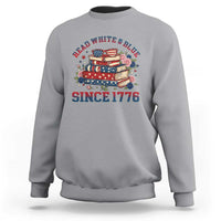 Funny Patriotic Book Lover Gift Sweatshirt Read White Blue Since 1776