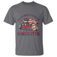 Funny Patriotic Book Lover Gift T Shirt Read White Blue Since 1776