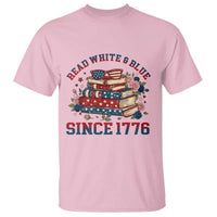 Funny Patriotic Book Lover Gift T Shirt Read White Blue Since 1776