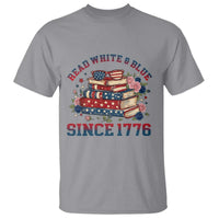 Funny Patriotic Book Lover Gift T Shirt Read White Blue Since 1776