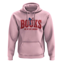 Patriotic Book Lover Gift Hoodie Books Are My Love Language