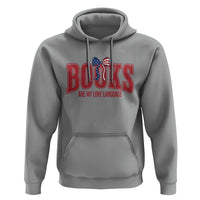Patriotic Book Lover Gift Hoodie Books Are My Love Language